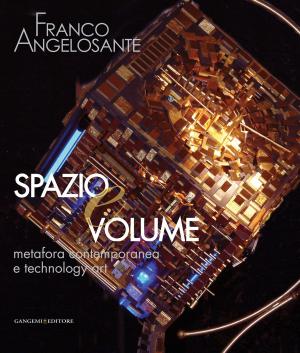 Cover of the book Franco Angelosante. Spazio e volume by Nicola Antonetti