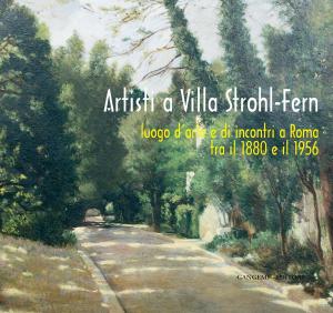 Cover of the book Artisti a Villa Strohl-Fern by Vincenzo Carbone, Umberto De Martino, Nicola Picardi, Pietro Rescigno, Gian Paolo Trifone