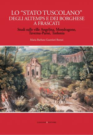 Book cover of Lo “Stato tuscolano” degli Altemps e dei Borghese a Frascati