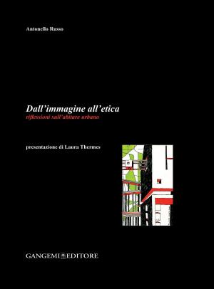 Cover of the book Dall'immagine all'etica by Daniela Candilio, Elisa di Crescenzo, Giorgio di Santo, Laura Donadono, Achille Bonito Oliva