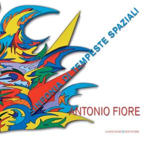 Cover of the book Antonio Fiore. Sinfonia di tempeste spaziali by Angelo Crespi