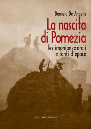 Cover of the book La nascita di Pomezia by Carlo Gazzetti, Antonio Loy, Silvia Rossi, Paolo Sarandrea