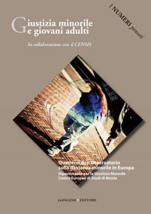 Cover of the book Giustizia minorile e giovani adulti by Cristiano Vignola, Giovanni Siracusano, Laura Sadori, Alessia Masi, Francesca Balossi Restelli