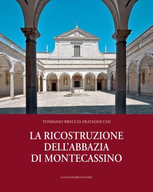Cover of the book La ricostruzione dell’abbazia di Montecassino by Tito Marci