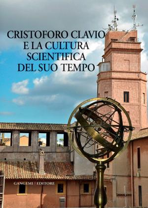 Book cover of Cristoforo Clavio e la cultura scientifica del suo tempo