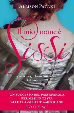 Cover of the book Il mio nome è Sissi by Jules Moulin