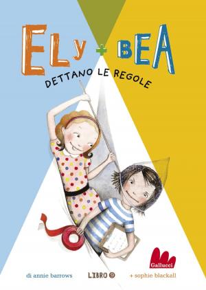 Cover of the book Ely + Bea 9 Dettano le regole by Darwin Pastorin
