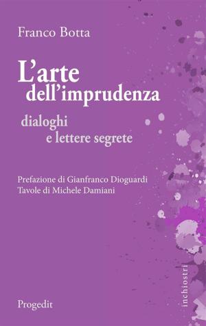 Cover of the book L'arte dell'imprudenza by Antonio Gramsci