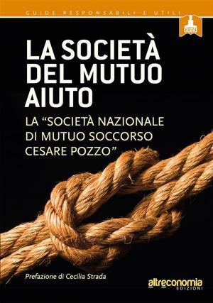 Cover of the book La società del mutuo aiuto by Ducchio Faccini