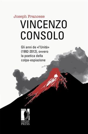 Cover of the book Vincenzo Consolo: gli anni de «l’Unità» (1992-2012), ovvero la poetica della colpa-espiazione by Mauro Guerrini