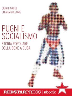 Cover of the book Pugni e socialismo by Dario Morgante