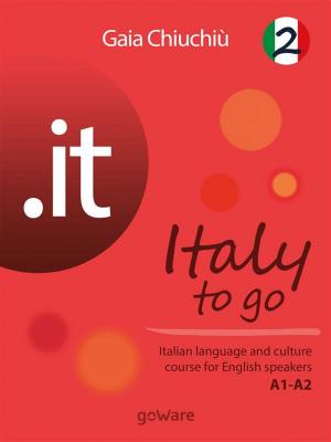 Cover of the book .it – Italy to go 2. Italian language and culture course for English speakers A1-A2 by Gaia Chiuchiù