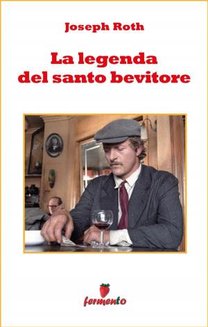 Cover of the book La leggenda del santo bevitore by Miguel de Cervantes