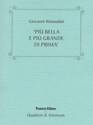 Cover of the book Più bella e più grande di prima. Rimini, da Arturo Clari a Cesare Bianchini… by Tiziano Arlotti