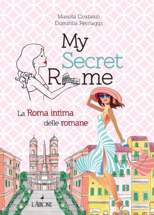 Cover of the book My Secret Rome by John  Gerard Sapodilla