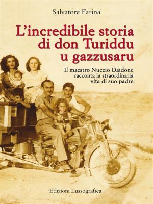 Cover of the book L'incredibile storia di don Turiddu u gazzusaru by Janet Quinn