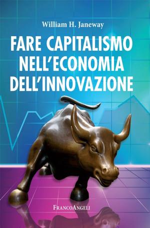 Cover of the book Fare capitalismo nell'economia dell'innovazione by Santa Parrello