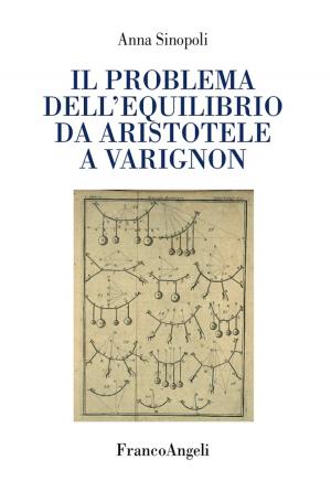 Cover of Il problema dell’equilibrio da Aristotele a Varignon