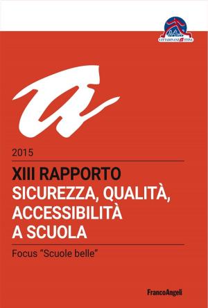 Cover of the book XIII Rapporto 2015 sicurezza, qualità, accessibilità a scuola by AA. VV.