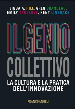 Book cover of Il genio collettivo. La cultura e la pratica dell'innovazione