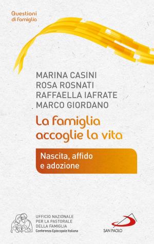 Cover of the book La famiglia accoglie la vita. Nascita, affido e adozione by Carlo Maria Martini