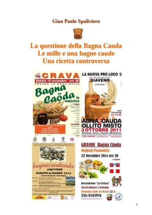 Cover of the book La questione delle bagna cauda - le mille e una bagne caude - Una ricetta controversa by Gian Paolo Spaliviero, Aldo Molino