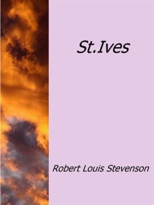 Cover of the book St.Ives by Robert Louis Stevenson