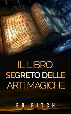 Cover of the book Il libro segreto delle arti magiche by Juan Miguel Dominguez