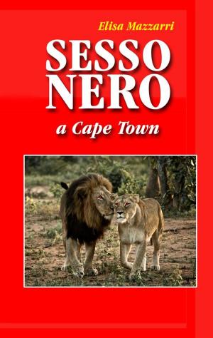 Cover of the book Sesso nero a Cape Town by Elisa Mazzarri