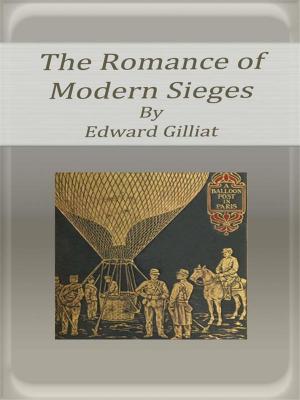 Cover of the book The Romance of Modern Sieges by Matthew Cooper