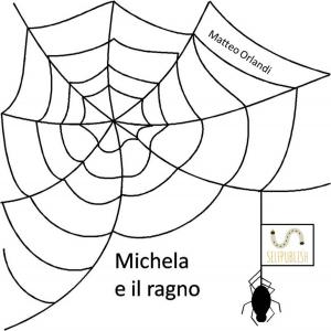 Cover of the book Michela e il ragno by Emmanuelle Cart-Tanneur