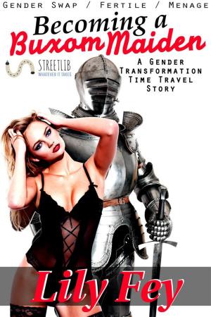 Cover of the book Becoming a Buxom Maiden: A Gender Transformation Time Travel Story (Gender Swap Fertile Menage) by Carey Decevito