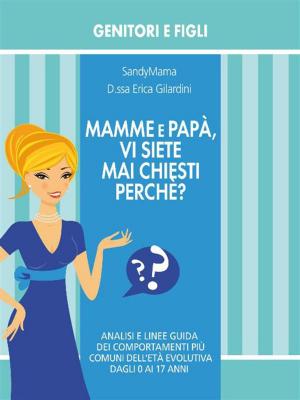 Cover of the book Mamme e Papà, vi siete mai chiesti perché? by Ermanno Marracino