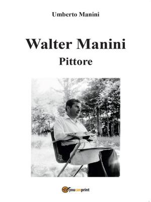 Cover of the book Walter un pittore in carrozzina by Andrea Marinucci Foa, Manuela Leoni