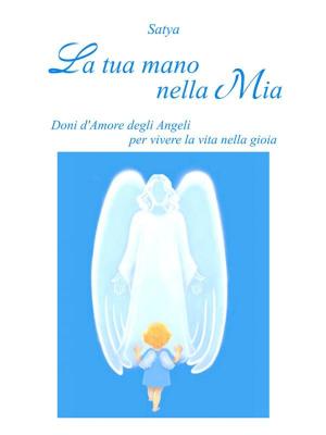 Cover of the book La tua mano nella mia by Sergio Felleti
