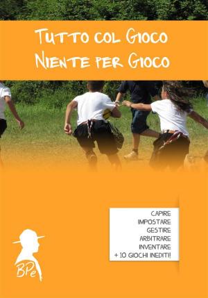 Cover of the book Tutto col Gioco, Niente per Gioco by divers auteurs
