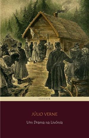 Cover of the book Um Drama na Livónia by Júlio Verne
