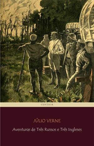 Cover of the book Aventuras de Três Russos e Três Ingleses by Beatrice Vine
