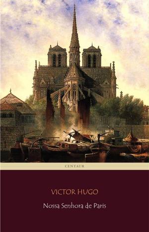 Cover of the book Nossa Senhora de Paris by Victor Hugo