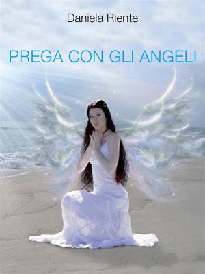 Cover of the book Prega con gli angeli by Autori Vari