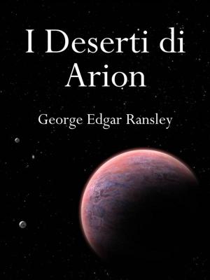 Cover of the book I deserti di Arion by Luigi Cianflone