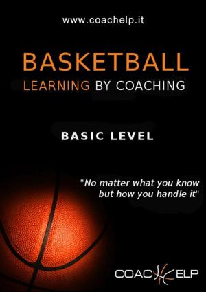 Cover of the book Basketball: learnig by coaching by Alessandra Benassi