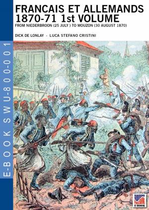 Cover of the book Francais et Allemands 1870-71 1st Volume by Stefano Cristini, Giuseppe Pogliani