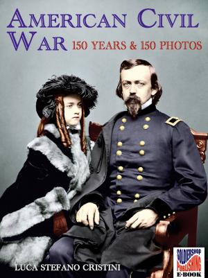Cover of the book American Civil war 150 years and 150 photos by Pierluigi Romeo di Colloredo