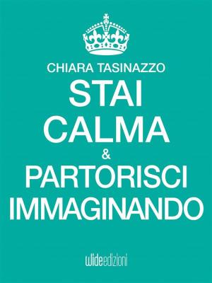 Cover of the book Stai calma e partorisci immaginando by Ubaldo Saltarelli