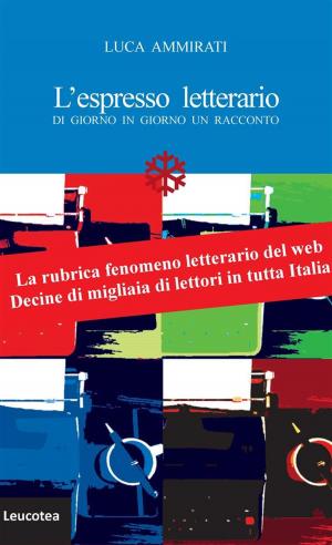 Cover of the book L'espresso letterario. Di giorno in giorno un racconto by Simone Giraudi
