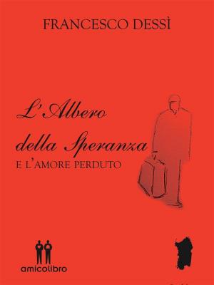 Cover of the book L'albero della speranza e l'amore perduto by Marco Conti