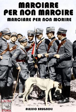 Book cover of Marciare per non marcire, marciare per non morire
