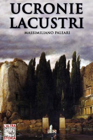 Cover of the book Ucronie lacustri by Alessandro Bellomo