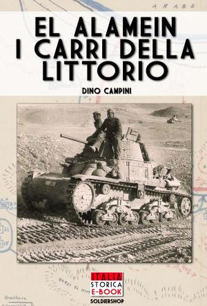 Cover of the book El Alamein i carri della Littorio by Pierluigi Romeo di Colloredo, Alfonso Masini